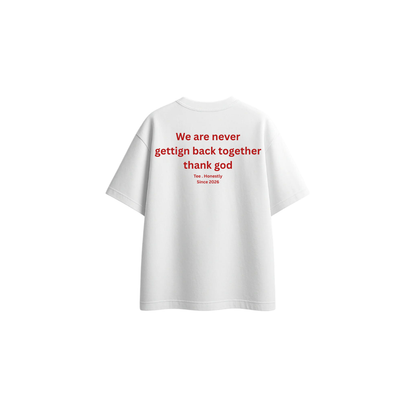 We Are Never Getting Back (Limited Edition) - Oversized Tee