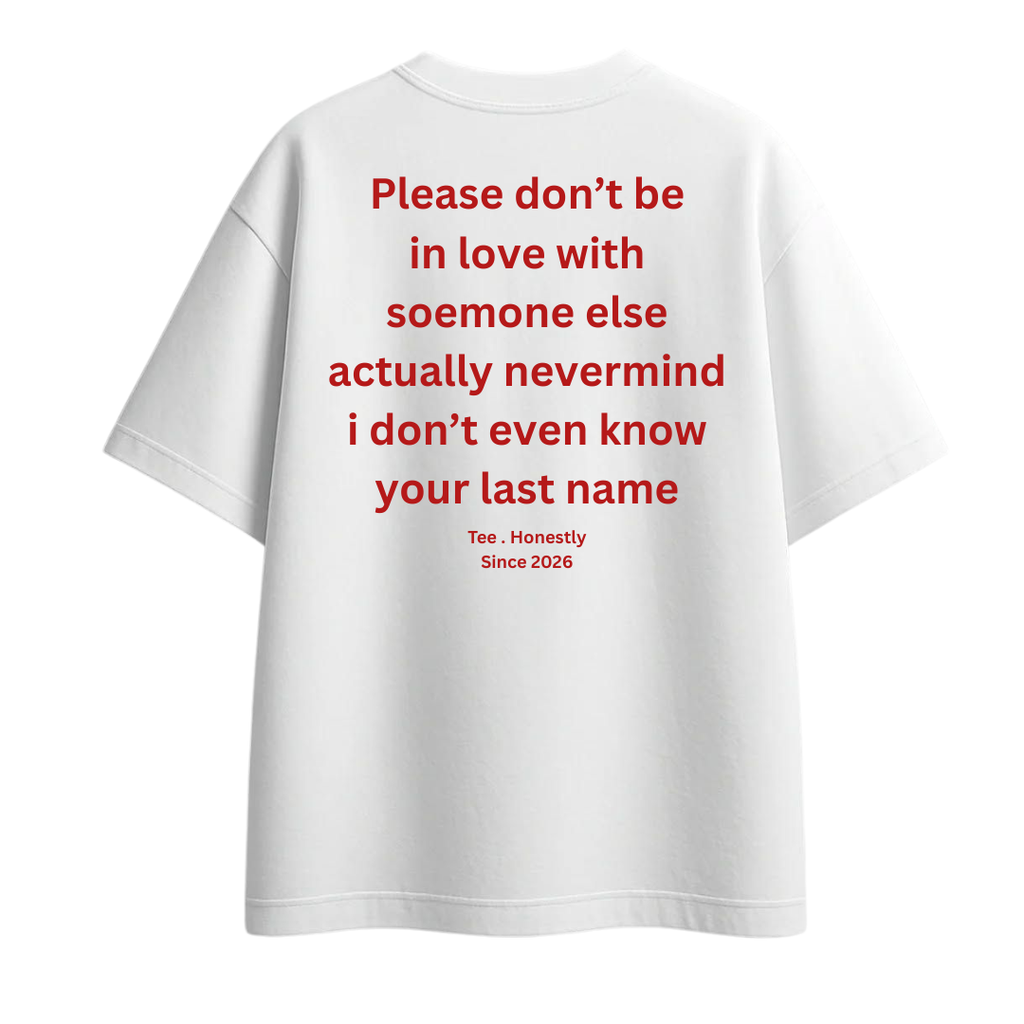 Please don’t be in love - Oversized Tee