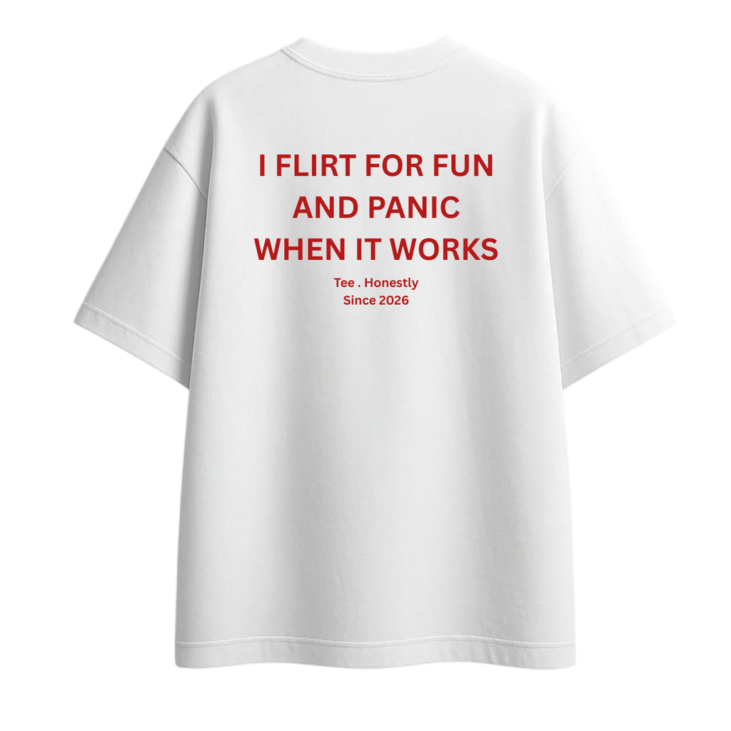 I Flirt For Fun - Oversized Tee