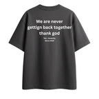 We Are Never - Oversized Tee