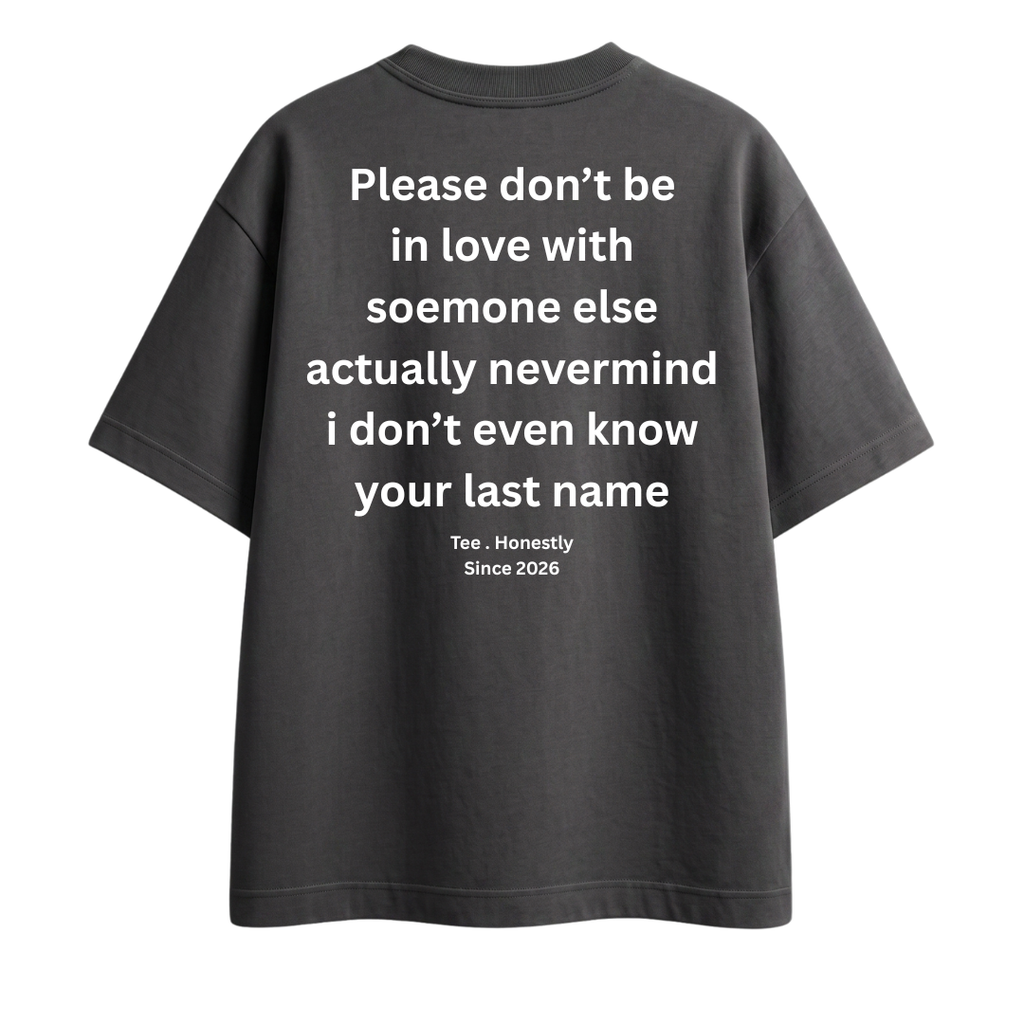 Please don’t be in love - Oversized Tee