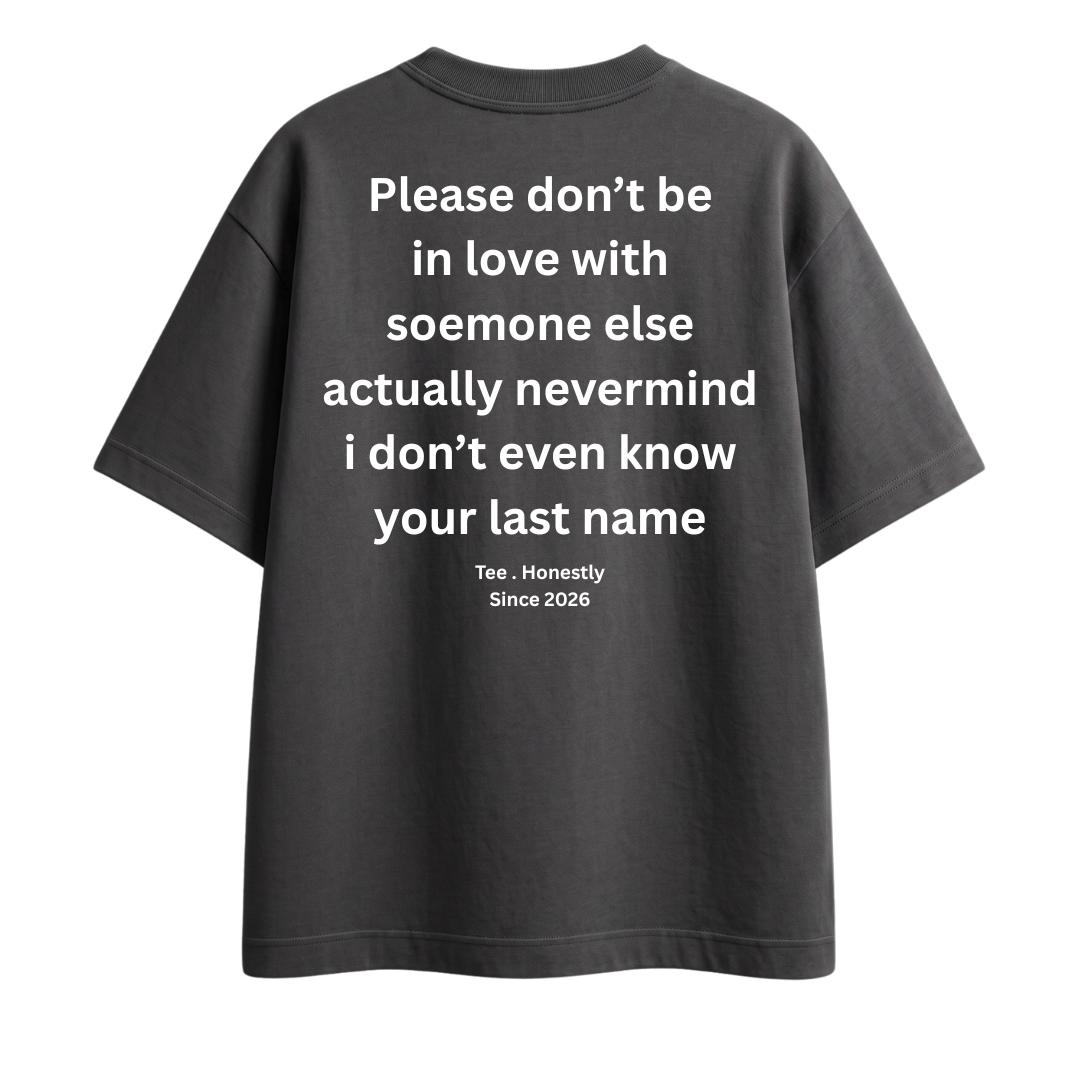 Please don’t be in love - Oversized Tee