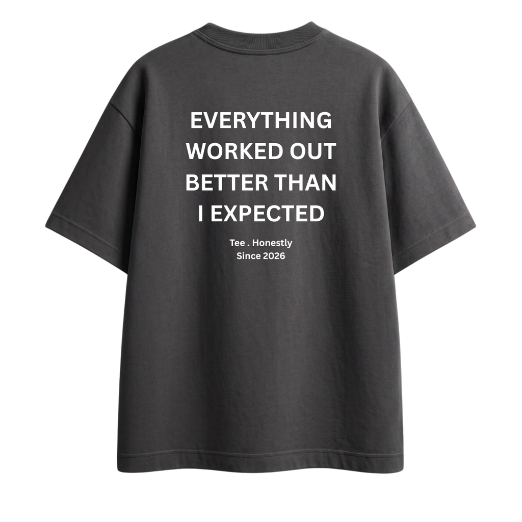 Everything worked out - Oversized Tee