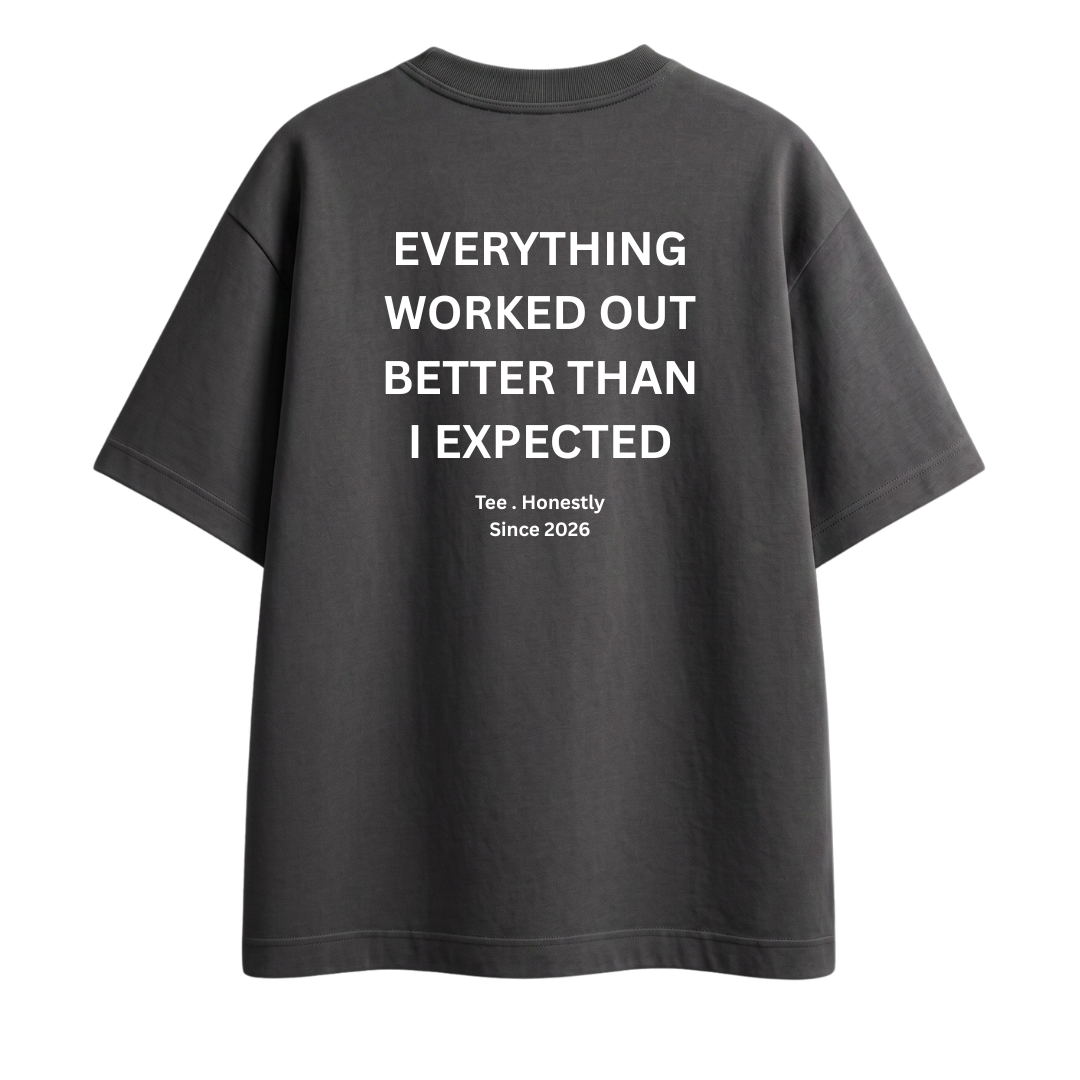 Everything worked out - Oversized Tee