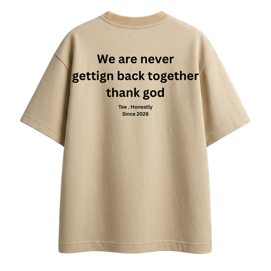 We Are Never - Oversized Tee