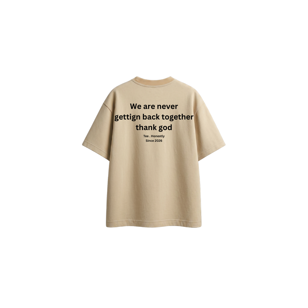 We Are Never Getting Back (Limited Edition) - Oversized Tee