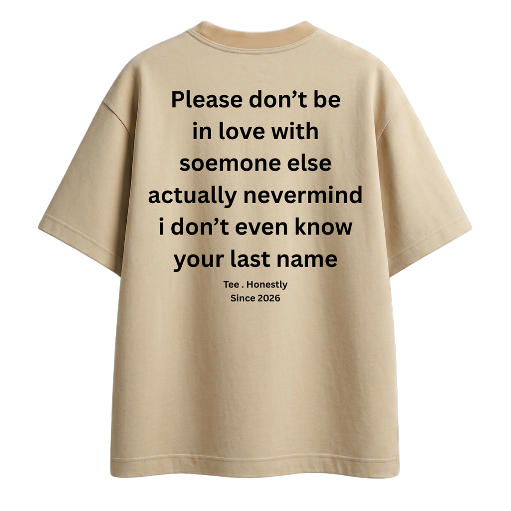 Please don’t be in love - Oversized Tee