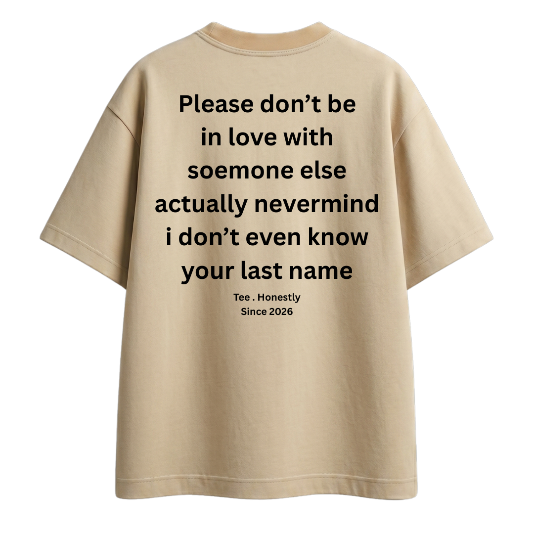 Please don’t be in love - Oversized Tee