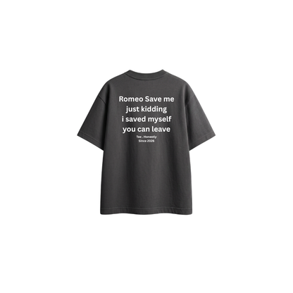 Romeo Save Me Just Kidding (Limited Edition) - Oversized Tee